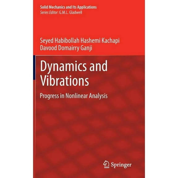Solid Mechanics and Its Applications Dynamics and Vibrations: Progress in Nonlinear Analysis, Book 202, (Hardcover)