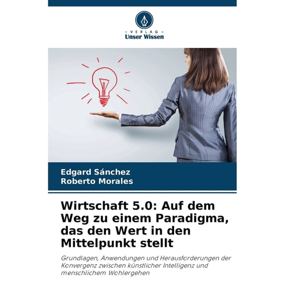 Wirtschaft 5.0: Auf dem Weg zu einem Paradigma, das den Wert in den Mittelpunkt stellt, (Paperback)