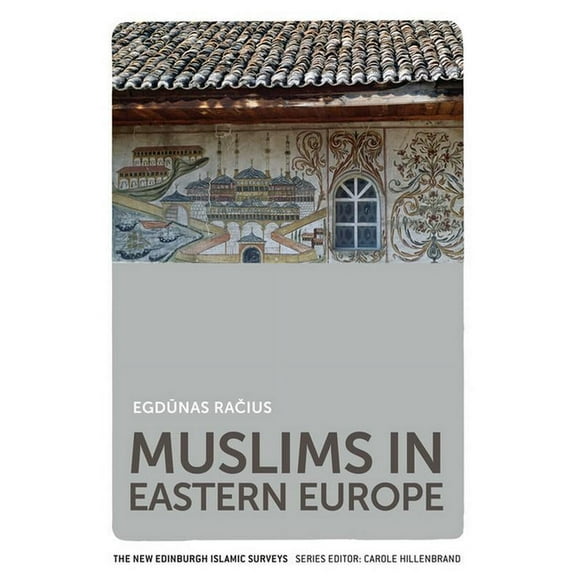 New Edinburgh Islamic Surveys: Muslims in Eastern Europe (Paperback)
