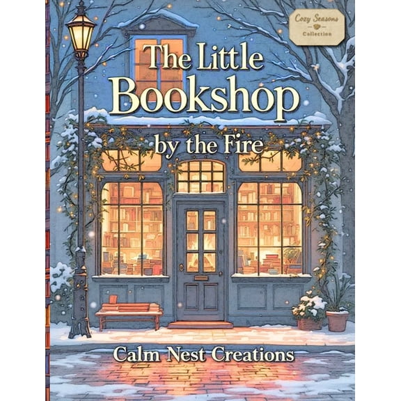 The Little Bookshop by the Fire: A Cozy Coloring Book for Adults Inspired by Bookshops, Reading Nooks, and stress-relief, (Paperback)