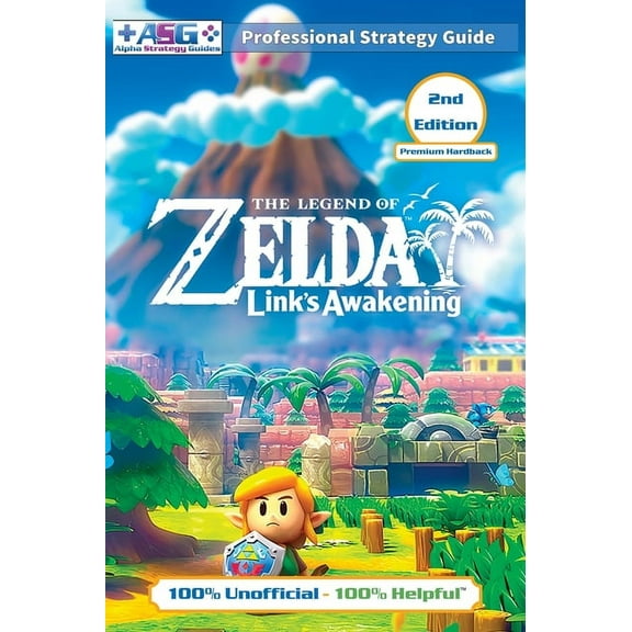 The Legend of Zelda Links Awakening Strategy Guide (2nd Edition - Premium Hardback): 100% Unofficial - 100% Helpful Walk, (Hardcover)