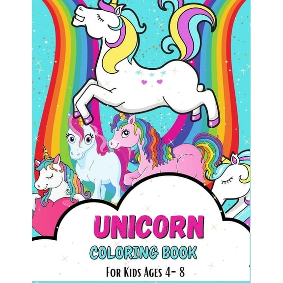 Unicorn Coloring Book for Kids: Ages 4-8 - 50  Coloring Unicorns for Kids 4-8, (Paperback)