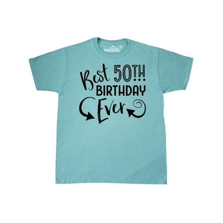Best 50th Birthday Ever T-Shirt