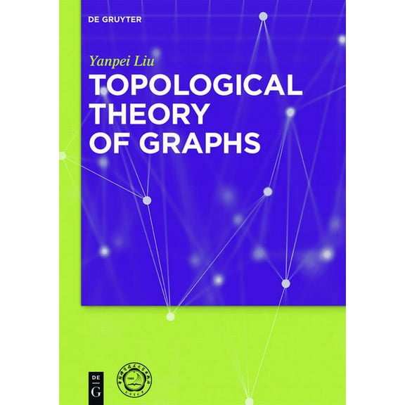 Topological Theory of Graphs, (Hardcover)