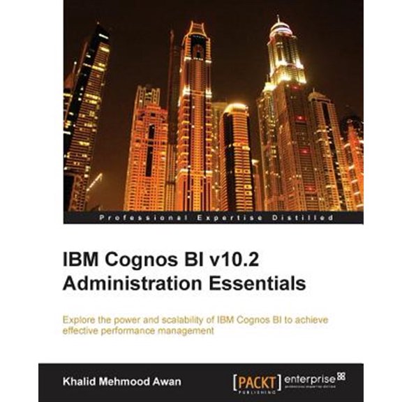 Pre-Owned IBM Cognos Bi V10.2 Administration Essentials (Paperback) by Khalid Mehmood Awan