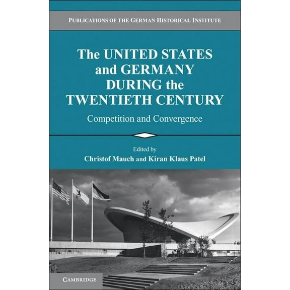 Publications of the German Historical In The United States and Germany during the Twentieth Century, (Paperback)
