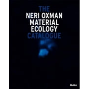 Neri Oxman: Material Ecology PAPERBACK 2020 by Paola Antonelli, Anna Burckhardt