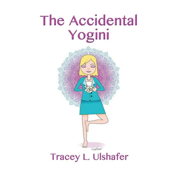 The Accidental Yogini, (Paperback)