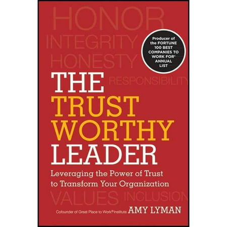 The Trustworthy Leader Leveraging The Power Of Trust To