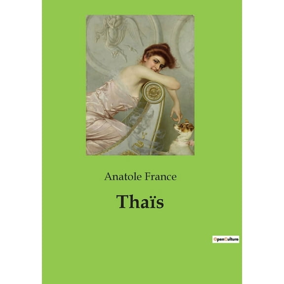 ThaÃ¯s: La quÃªte spirituelle de Paphnuce pour sauver ThaÃ¯s, (Paperback)