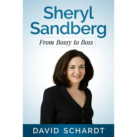 Sheryl Sandberg: From Bossy to Boss - eBook