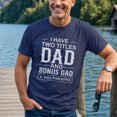 thumbnail image 4 of Jollimate I Have Two Titles Dad and Bonus Dad Shirt, Funny Dad Tee, New Dad Gift, Dad Birthday Gift, 4 of 6
