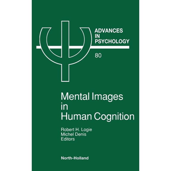 Advances in Psychology Mental Images in Human Cognition: Volume 80, Book 80, (Hardcover)