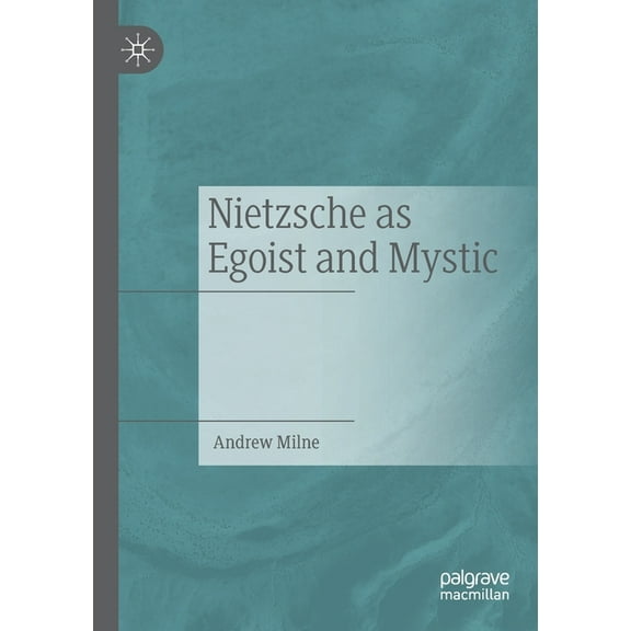 Nietzsche as Egoist and Mystic, (Paperback)