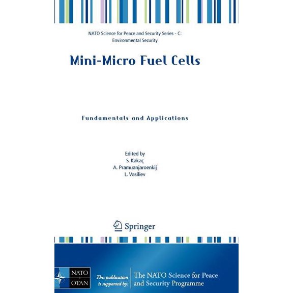 NATO Science for Peace and Security Seri Mini-Micro Fuel Cells: Fundamentals and Applications, (Hardcover)