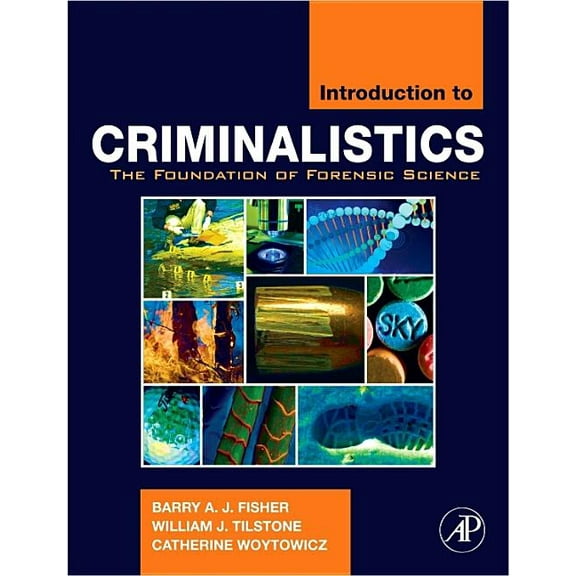 Introduction to Criminalistics: The Foundation of Forensic Science, (Hardcover)