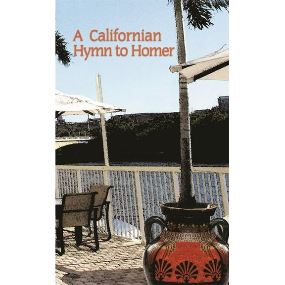 Hellenic Studies: A Californian Hymn to Homer (Paperback)