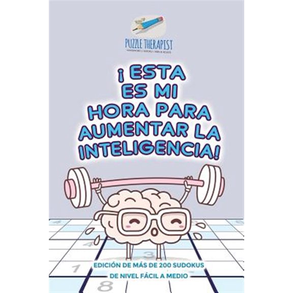 Pre-Owned Esta es mi hora para aumentar la inteligencia! Edicin de ms de 200 sudokus de nivel fcil a medio (Paperback)