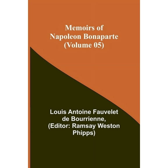 Memoirs of Napoleon Bonaparte (Volume 05), (Paperback)