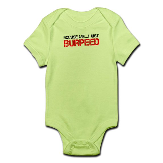 CafePress - Excuse Me...I Just Burpeed Infant Bodysuit - Baby Light Bodysuit
