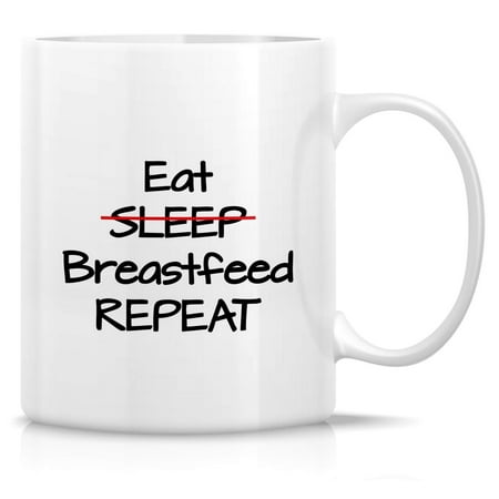 

Funny Mug - Eat (Not) Sleep Breastfeed Repeat Ceramic Coffee Mugs - Funny Sarcasm Sarcastic Inspirational birthday gifts for New Mom her wife mum mama mother mother s day gift 11oz
