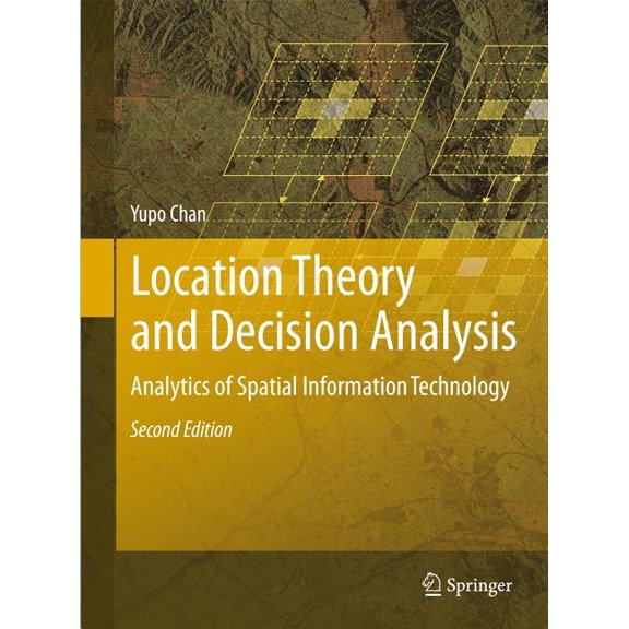Location Theory and Decision Analysis: Analytics of Spatial Information Technology, (Paperback)