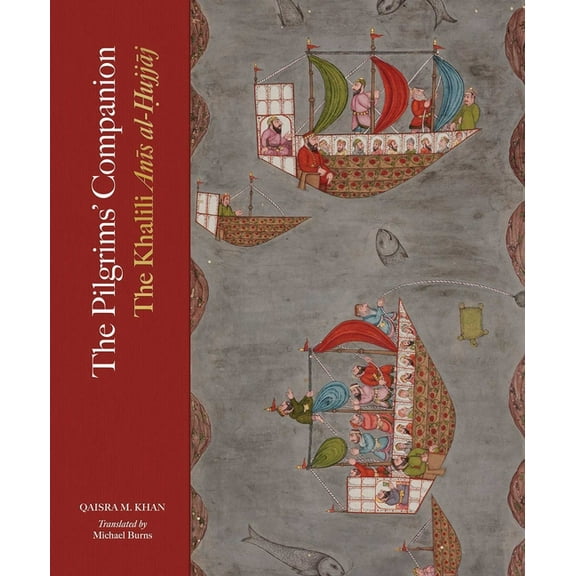 The Pilgrims' Companion: The Khalili Anis Al-Hujjaj, (Hardcover)