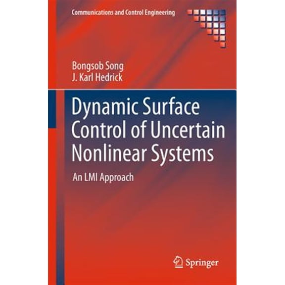 Pre-Owned Communications and Control Engineering: Dynamic Surface Control of Uncertain Nonlinear Systems: An LMI Approach (Hardcover)