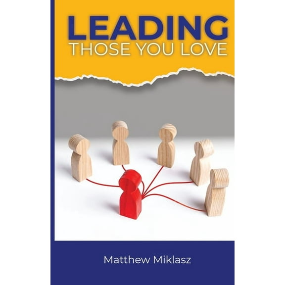 Leading Those You Love, (Paperback)