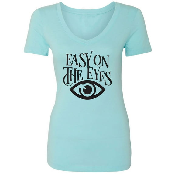 Easy On The Eyes Womens V-Neck Tee