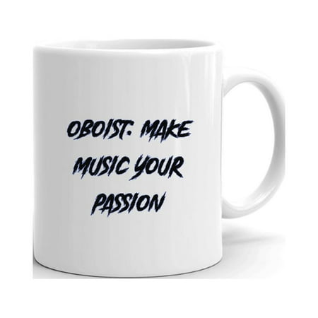 

Oboist: Make Music Your Passion Slasher Style Ceramic Dishwasher And Microwave Safe Mug By Undefined Gifts