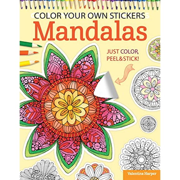 Pre-Owned Color Your Own Stickers Mandalas: Just Color, Peel & Stick (Paperback) 1497200504 9781497200500