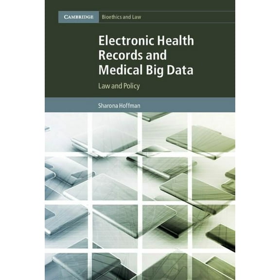 Cambridge Bioethics and Law Electronic Health Records and Medical Big Data: Law and Policy, Book 32, (Hardcover)