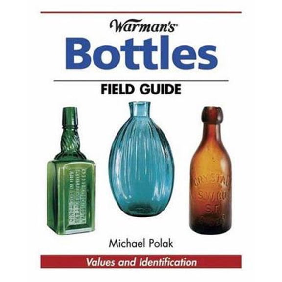 Pre-Owned Warman's Bottles Field Guide (Paperback) 0873499697 9780873499699