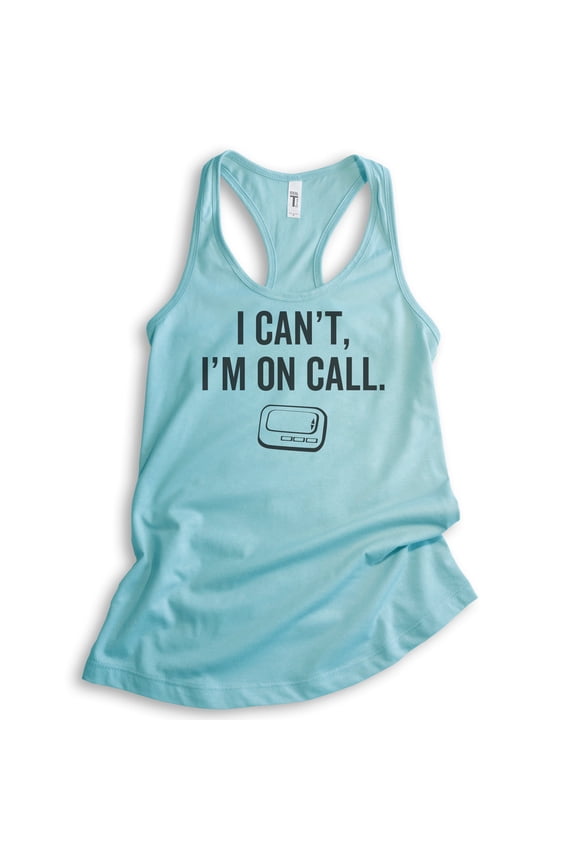 I Can't I'm On Call Tank Top, Ladies Racerback Tank Top, Funny Pager Tank, Doctor Tank, Nurse Tank, Cancun, Medium