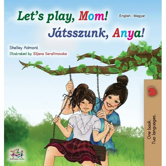 English Hungarian Bilingual Collection Let's play, Mom! (English Hungarian Bilingual Book), (Hardcover)