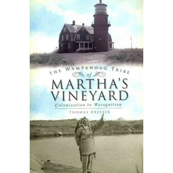 American Heritage The Wampanoag Tribe of Martha's Vineyard: Colonization to Recognition, (Paperback)