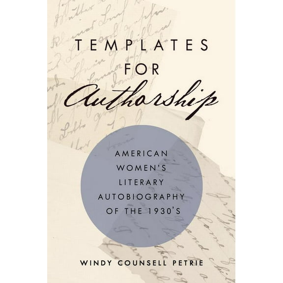 Templates for Authorship : American Women's Literary Autobiography of the 1930s (Paperback)