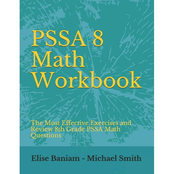 PSSA 8 Math Workbook: The Most Effective Exercises and Review 8th Grade PSSA Math Questions, (Paperback)