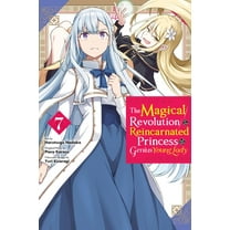 The Magical Revolution of the Reincarnat The Magical Revolution of the Reincarnated Princess and the Genius Young Lady, Vol. 7 (Manga), Book 7, (Paperback)