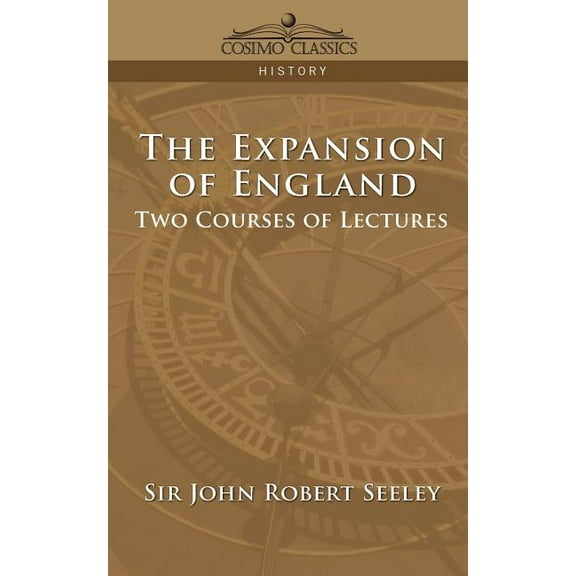 Cosimo Classics History: The Expansion of England (Paperback)