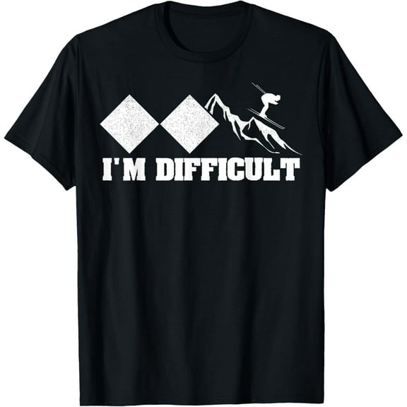 Alpine Ski Slope Downhill Skiing Skier Sport I'm Difficult T-Shirt