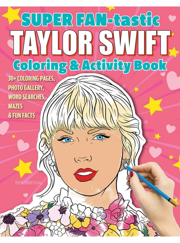 Super Fan-Tastic Taylor Swift Coloring & Activity Book: 30+ Coloring Pages, Photo Gallery, Word Searches, Mazes, & Fun Facts (Paperback)
