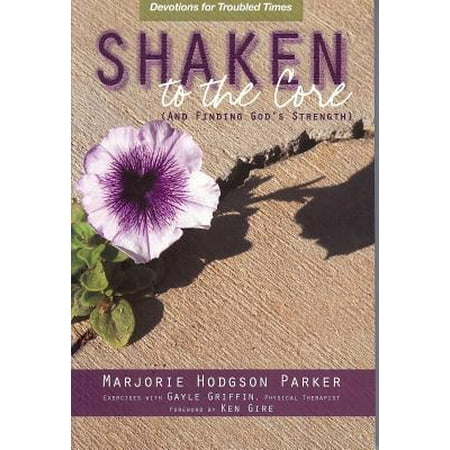 Shaken To The Core And Finding God S Strength