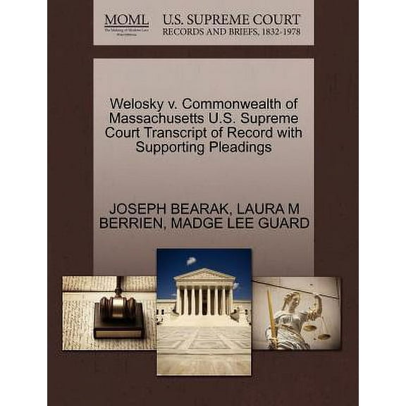 Welosky V. Commonwealth of Massachusetts U.S. Supreme Court Transcript of Record with Supporting Pleadings (Paperback)