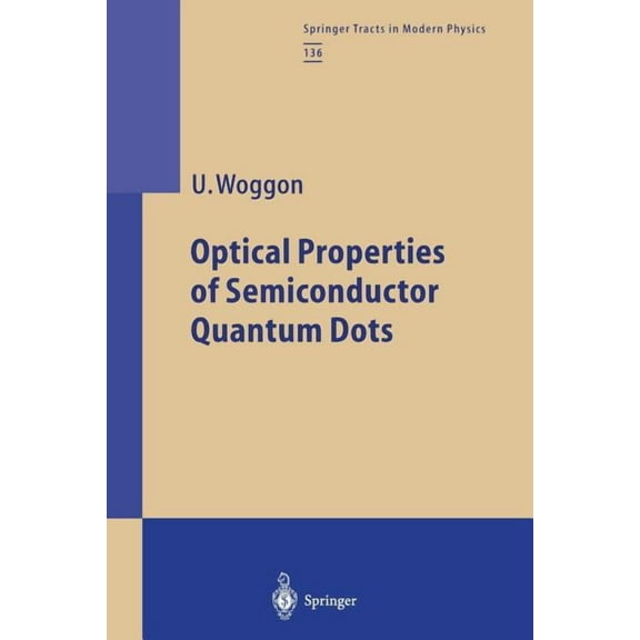 Springer Tracts in Modern Physics Optical Properties of Semiconductor Quantum Dots, Book 136, (Paperback)