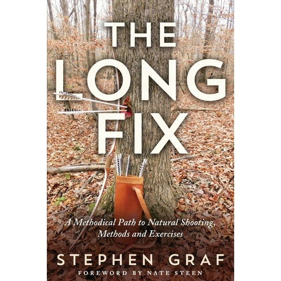 The Long Fix: A Methodical Path to Natural Shooting, Methods and Exercises, (Paperback)
