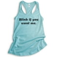 thumbnail image 1 of Blink If You Want Me Tank Top, Ladies Racerback Tank Top, Funny Ladies Tank, Cute Womens Tank, Cancun, X-Large, 1 of 3