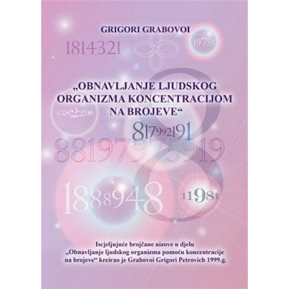 OBNAVLJANJE LJUDSKOG ORGANIZMA POMOCU KONCENTRACIJE NA BROJEVE (Croatian version)