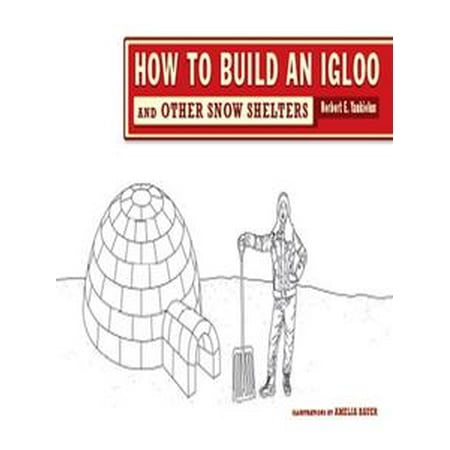 - How to Build an Igloo: And Other Snow Shelters - eBook